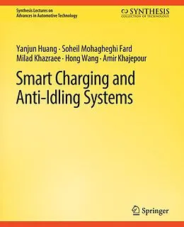 E-Book (pdf) Smart Charging and Anti-Idling Systems von Yanjun Huang, Soheil Mohagheghi Fard, Milad Khazraee