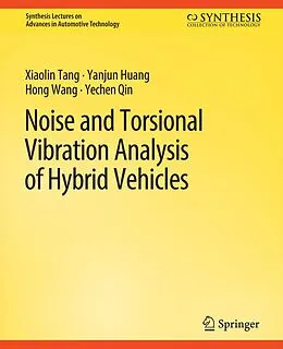 E-Book (pdf) Noise and Torsional Vibration Analysis of Hybrid Vehicles von Xiaolin Tang, Yanjun Huang, Hong Wang