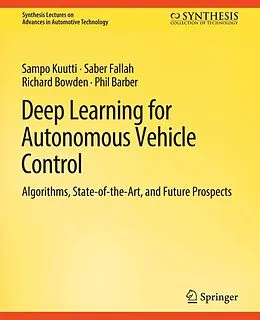E-Book (pdf) Deep Learning for Autonomous Vehicle Control von Sampo Kuutti, Saber Fallah, Richard Bowden