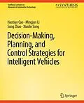 E-Book (pdf) Decision Making, Planning, and Control Strategies for Intelligent Vehicles von Haotian Cao, Mingjun Li, Song Zhao