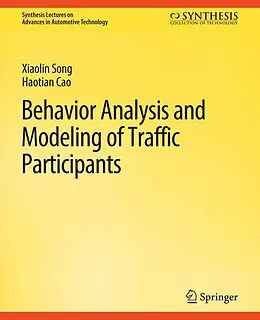 E-Book (pdf) Behavior Analysis and Modeling of Traffic Participants von Xiaolin Song, Haotian Cao