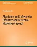 E-Book (pdf) Algorithms and Software for Predictive and Perceptual Modeling of Speech von Venkatraman Atti