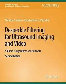 E-Book (pdf) Despeckle Filtering for Ultrasound Imaging and Video, Volume I von Christos P. Loizou, Constantinos S. Pattichis