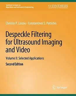 E-Book (pdf) Despeckle Filtering for Ultrasound Imaging and Video, Volume II von Christos P. Loizou, Constantinos S. Pattichis