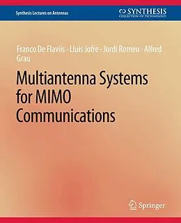 E-Book (pdf) Multiantenna Systems for MIMO Communications von Franco De Flaviis, Llui Jofre, Jordi Romeu