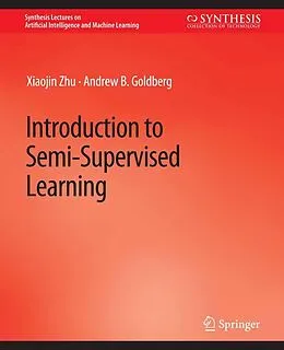 E-Book (pdf) Introduction to Semi-Supervised Learning von Xiaojin Zhu, Andrew. B Goldberg