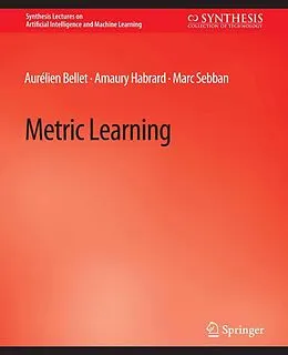 E-Book (pdf) Metric Learning von Aurélien Bellet, Amaury Habrard, Marc Sebban