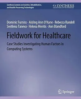E-Book (pdf) Fieldwork for Healthcare von Dominic Furniss, Ann Blandford, Rebecca Randell