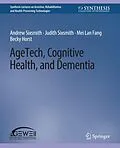 E-Book (pdf) AgeTech, Cognitive Health, and Dementia von Andrew Sixsmith, Judith Sixsmith, Mei Lan Fang