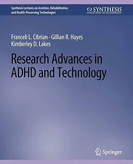 E-Book (pdf) Research Advances in ADHD and Technology von Franceli L. Cibrian, Gillian R. Hayes, Kimberley D. Lakes