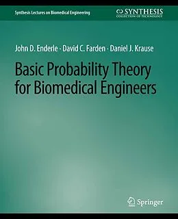 E-Book (pdf) Basic Probability Theory for Biomedical Engineers von John D. Enderle, David C. Farden, Daniel J. Krause