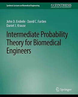 E-Book (pdf) Intermediate Probability Theory for Biomedical Engineers von John D. Enderle, David C. Farden, Daniel J. Krause