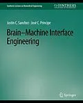 E-Book (pdf) Brain-Machine Interface Engineering von Justin C. Sanchez, José C. Príncipe