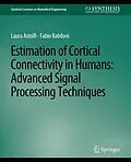 E-Book (pdf) Estimation of Cortical Connectivity in Humans von Laura Astolfi, Fabio Babiloni