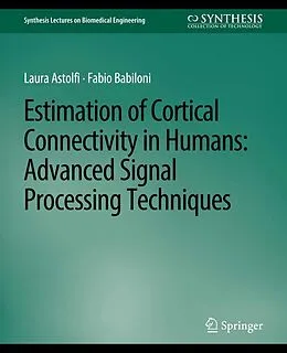 E-Book (pdf) Estimation of Cortical Connectivity in Humans von Laura Astolfi, Fabio Babiloni