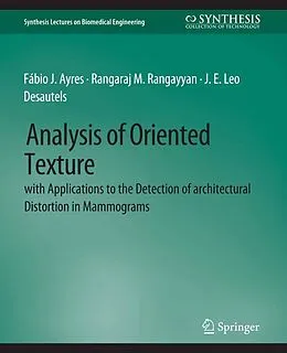 E-Book (pdf) Analysis of Oriented Texture with application to the Detection of Architectural Distortion in Mammograms von Fábio J Ayres, Rangaraj M Rangayyan, J. E. Leo Desautels