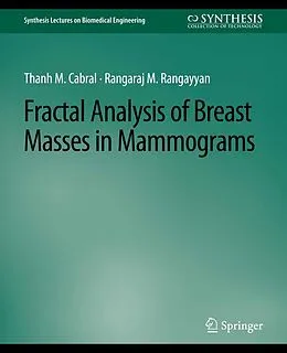 E-Book (pdf) Fractal Analysis of Breast Masses in Mammograms von Thanh M. Cabral, Rangaraj M. Rangayyan