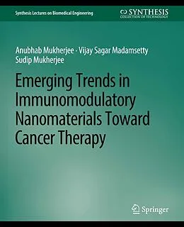 E-Book (pdf) Emerging Trends in Immunomodulatory Nanomaterials Toward Cancer Therapy von Anubhab Mukherjee, Vijay Sagar Madamsetty