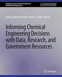 eBook (pdf) Informing Chemical Engineering Decisions with Data, Research, and Government Resources de Patricia Elaine Kirkwood, Necia T. Parker-Gibson