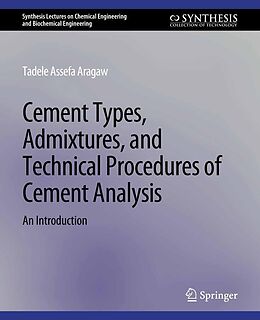 eBook (pdf) Cement Types, Admixtures, and Technical Procedures of Cement Analysis de Tadele Assefa Aragaw