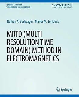 E-Book (pdf) MRTD (Multi Resolution Time Domain) Method in Electromagnetics von Nathan Bushyager, Manos M. Tentzeris