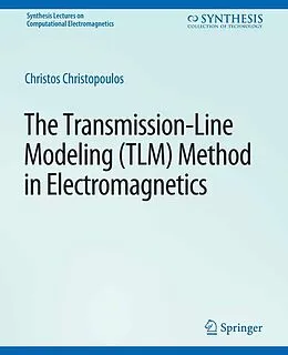 E-Book (pdf) The Transmission-Line Modeling (TLM) Method in Electromagnetics von Christos Christopoulos
