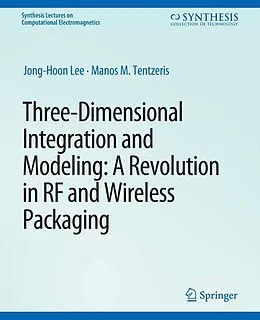 E-Book (pdf) Three-Dimensional Integration and Modeling von Jong-Hoon Lee, Manos M. Tentzeris