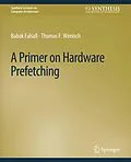 E-Book (pdf) A Primer on Hardware Prefetching von Babak Falsafi, Thomas F. Wenisch