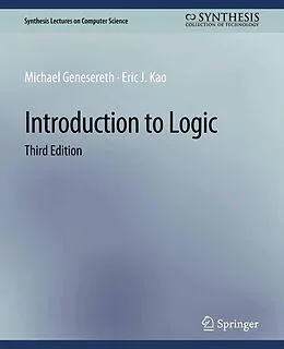 E-Book (pdf) Introduction to Logic, Third Edition von Michael Genesereth, Eric J. Kao