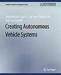 E-Book (pdf) Creating Autonomous Vehicle Systems von Shaoshan Liu, Liyun Li, Jie Tang