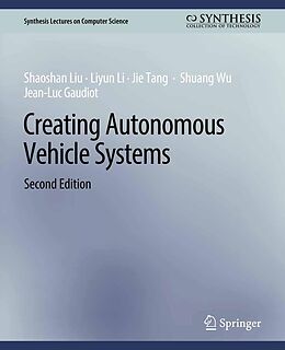 eBook (pdf) Creating Autonomous Vehicle Systems, Second Edition de Shaoshan Liu, Liyun Li, Jie Tang