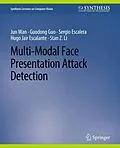 E-Book (pdf) Multi-Modal Face Presentation Attack Detection von Jun Wan, Guodong Guo, Sergio Escalera