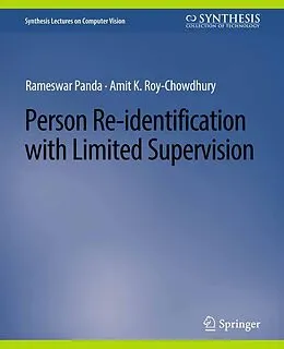 E-Book (pdf) Person Re-Identification with Limited Supervision von Rameswar Panda, Amit K. Roy-Chowdhury