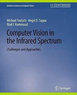 E-Book (pdf) Computer Vision in the Infrared Spectrum von Michael Teutsch, Angel D. Sappa, Riad I. Hammoud
