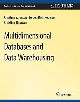 E-Book (pdf) Multidimensional Databases and Data Warehousing von Christian Jensen, Torben Bach Pedersen, Christian Thomsen