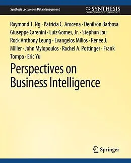 E-Book (pdf) Perspectives on Business Intelligence von Raymond T. Ng, John Mylopoulos, Rachel A Pottinger