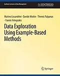 E-Book (pdf) Data Exploration Using Example-Based Methods von Matteo Lissandrini, Davide Mottin, Themis Palpanas