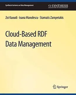 E-Book (pdf) Cloud-Based RDF Data Management von Zoi Kaoudi, Ioana Manolescu, Stamatis Zampetakis