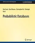 E-Book (pdf) Probabilistic Databases von Dan Suciu, Dan Olteanu, Christopher Re