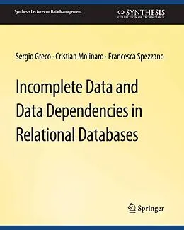 E-Book (pdf) Incomplete Data and Data Dependencies in Relational Databases von Sergio Greco, Cristian Molinaro, Francesca Spezzano