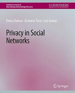 E-Book (pdf) Privacy in Social Networks von Elena Zheleva, Evimaria Terzi, Lise Getoor