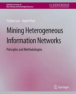 E-Book (pdf) Mining Heterogeneous Information Networks von Yizhou Sun, Jiawei Han