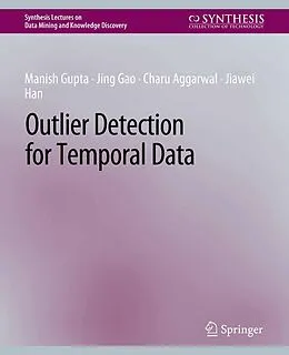 E-Book (pdf) Outlier Detection for Temporal Data von Manish Gupta, Jing Gao, Charu Aggarwal