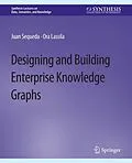 E-Book (pdf) Designing and Building Enterprise Knowledge Graphs von Juan Sequeda, Ora Lassila