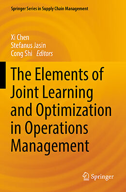 Couverture cartonnée The Elements of Joint Learning and Optimization in Operations Management de 