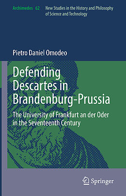 Fester Einband Defending Descartes in Brandenburg-Prussia von Pietro Daniel Omodeo