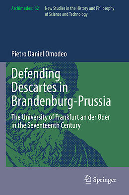 Kartonierter Einband Defending Descartes in Brandenburg-Prussia von Pietro Daniel Omodeo