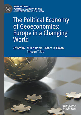 Couverture cartonnée The Political Economy of Geoeconomics: Europe in a Changing World de 