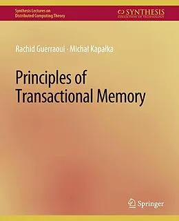 E-Book (pdf) Principles of Transactional Memory von Rachid Guerraoui, Michael Kapalka