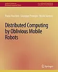 E-Book (pdf) Distributed Computing by Oblivious Mobile Robots von Paola Flocchini, Giuseppe Prencipe, Nicola Santoro